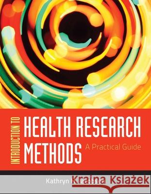 Introduction to Health Research Methods: A Practical Guide Jacobsen 9780763783341 Jones & Bartlett Publishers - książka