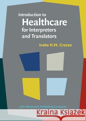 Introduction to Healthcare for Interpreters and Translators Ineke Crezee   9789027212054 John Benjamins Publishing Co - książka