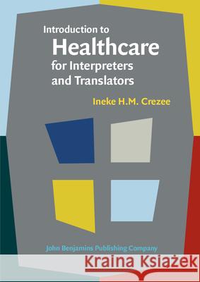 Introduction to Healthcare for Interpreters and Translators Ineke Crezee   9789027212061 John Benjamins Publishing Co - książka