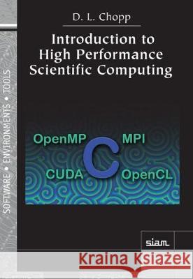 Introduction to High Performance Scientific Computing David L. Chopp   9781611975635 Society for Industrial & Applied Mathematics, - książka