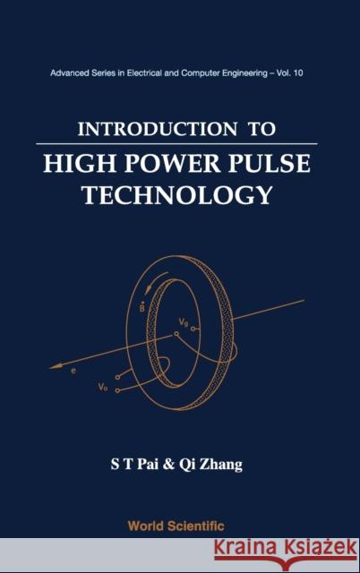 Introduction to High Power Pulse Technology Pai, Siu Ting 9789810217143 World Scientific Publishing Company - książka