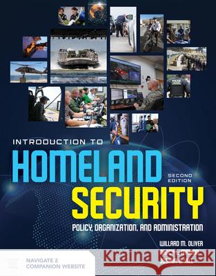 Introduction to Homeland Security: Policy, Organization, and Administration: Policy, Organization, and Administration Oliver, Willard M. 9781284154634 Jones & Bartlett Publishers - książka