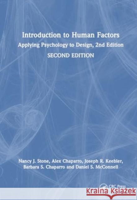 Introduction to Human Factors: Applying Psychology to Design, 2nd Edition Nancy J. Stone Alex Chaparro Joseph R. Keebler 9781032848853 Taylor & Francis Ltd - książka