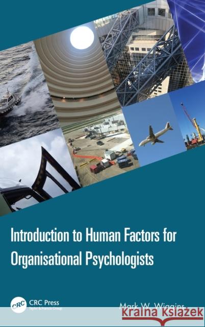 Introduction to Human Factors for Organisational Psychologists Mark Wiggins 9781032135557 CRC Press - książka
