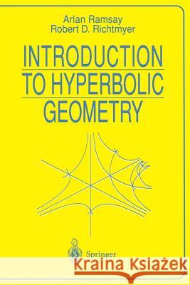 Introduction to Hyperbolic Geometry Arlan Ramsay Robert D. Richtmyer 9780387943398 Springer - książka