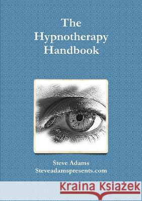 Introduction to Hypnotherapy & Hypnosis Steve Adams 9781470944025 Lulu Press Inc - książka