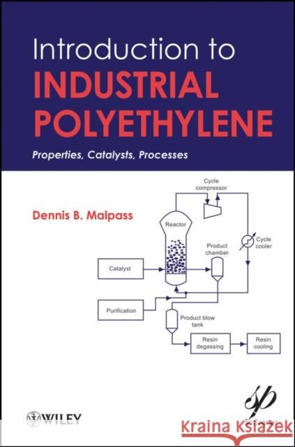 Introduction to Industrial Polyethylene: Properties, Catalysts, and Processes Malpass, Dennis B. 9780470625989  - książka