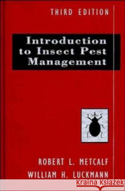 Introduction to Insect Pest Management Robert Lee Metcalf William H. Luckmann 9780471589570 Wiley-Interscience - książka