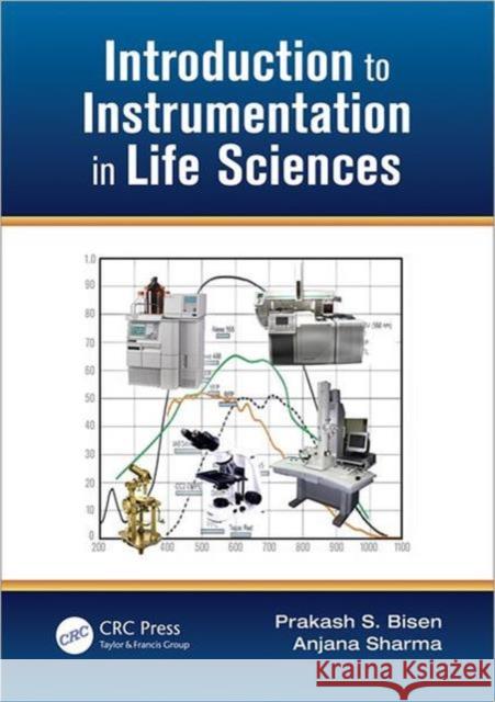 Introduction to Instrumentation in Life Sciences Prakash Singh Bisen Anjana Sharma 9781466512405 CRC Press - książka