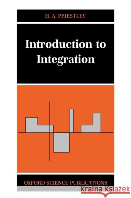 Introduction to Integration Hilary A. Priestley H. A. Priestley 9780198501237 Oxford University Press, USA - książka