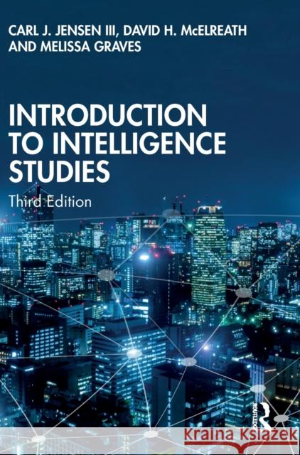 Introduction to Intelligence Studies Carl J. Jense David H. McElreath Melissa Graves 9780367711566 Routledge - książka
