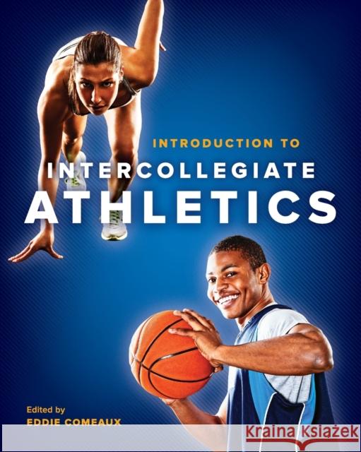 Introduction to Intercollegiate Athletics Comeaux, Eddie 9781421416625 Johns Hopkins University Press - książka