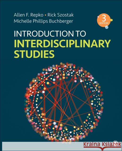 Introduction to Interdisciplinary Studies Allen F. Repko Rick Szostak Michele Phillips Buchberger 9781544379401 Sage Publications, Inc - książka