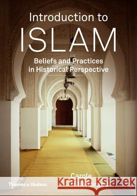 Introduction to Islam: Beliefs and Practices in Historical Perspective Carole Hillenbrand 9780500291580 Thames & Hudson - książka
