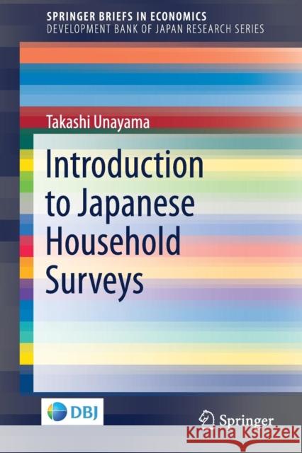 Introduction to Japanese Household Surveys Takashi Unayama 9789811076794 Springer - książka
