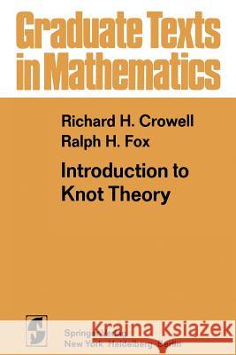 Introduction to Knot Theory R. H R. H R. H. Crowell 9781461299370 Springer - książka