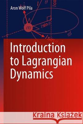 Introduction to Lagrangian Dynamics Pila, Aron Wolf 9783030223779 Springer - książka