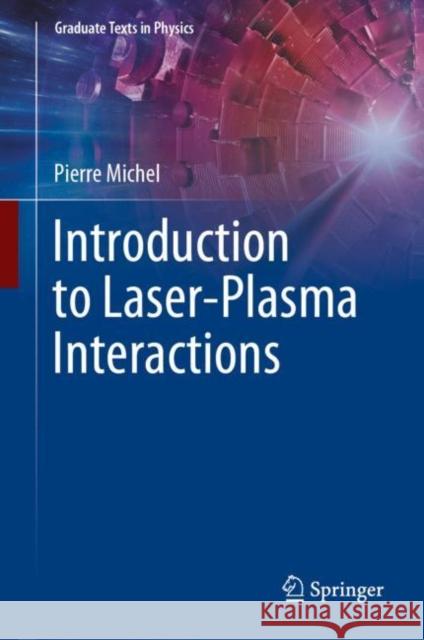 Introduction to Laser-Plasma Interactions Pierre Michel 9783031234231 Springer International Publishing AG - książka