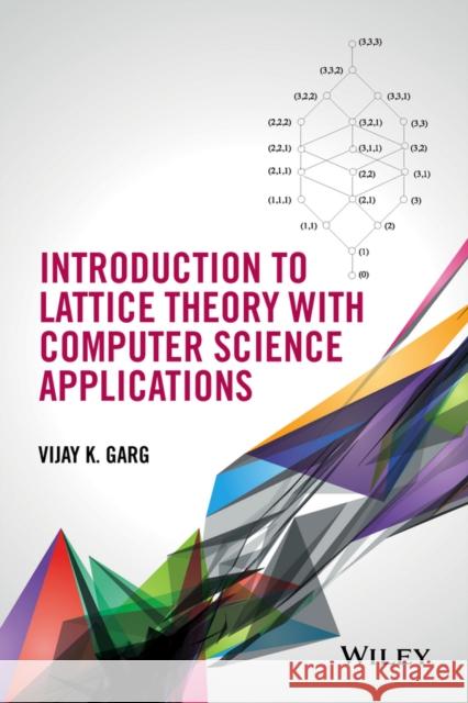 Introduction to Lattice Theory with Computer Science Applications Garg, Vijay K. 9781118914373 John Wiley & Sons - książka