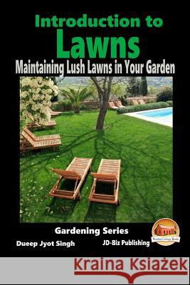 Introduction to Lawns - Maintaining Lush Lawns in Your Garden Dueep Jyot Singh John Davidson Mendon Cottage Books 9781516927135 Createspace - książka