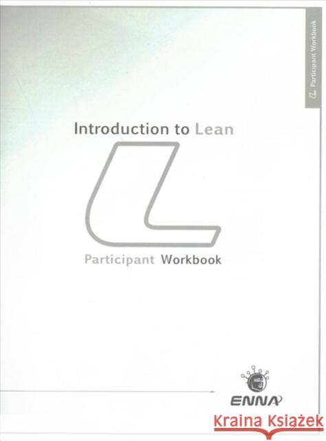 Introduction to Lean: Participant Workbook: Participant Workbook Enna 9781138069510 Productivity Press - książka