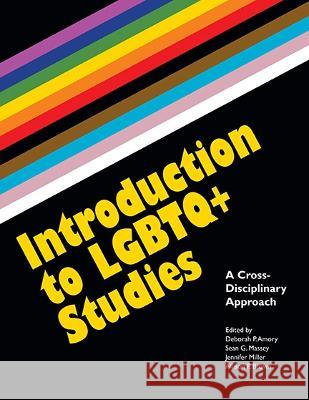 Introduction to LGBTQ+ Studies: A Cross-Disciplinary Approach Deborah P. Amory Sean G Massey Jennifer Miller 9781438491707 State University of New York Press - książka
