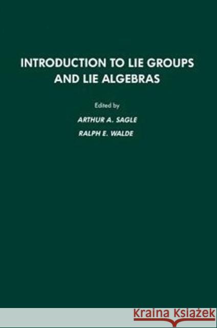 Introduction to Lie Groups and Lie Algebra, 51 Arthur A. Sagle, R. Walde 9780126145519 Elsevier Science Publishing Co Inc - książka