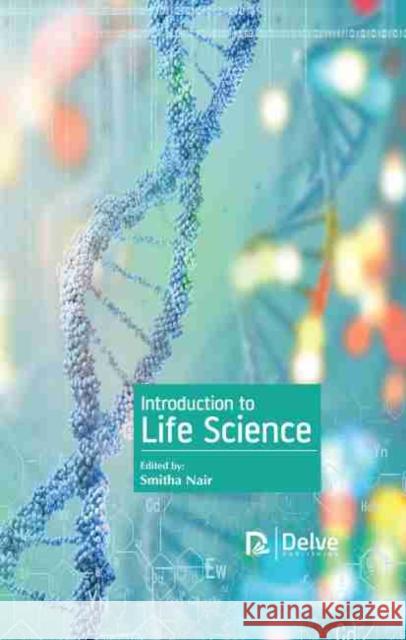 Introduction to Life Science Smitha Nair 9781774073094 Delve Publishing - książka