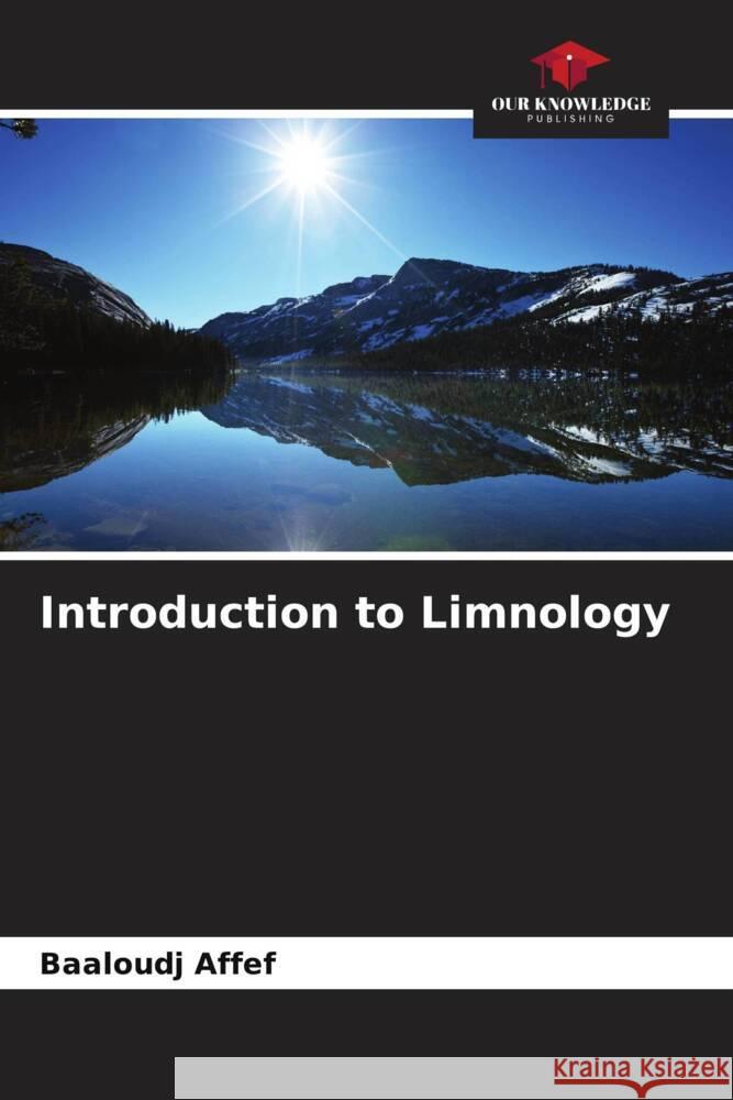 Introduction to Limnology Affef, Baaloudj 9786206316404 Our Knowledge Publishing - książka