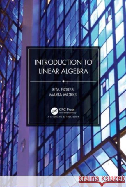 Introduction to Linear Algebra Marta (Universita di Bologna, Italy) Morigi 9780367635503 Taylor & Francis Ltd - książka