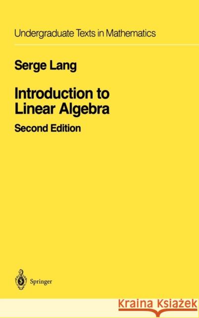 Introduction to Linear Algebra Serge Lang 9780387962054 Springer-Verlag New York Inc. - książka
