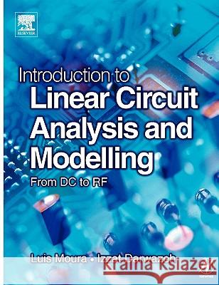 Introduction to Linear Circuit Analysis and Modelling: From DC to RF Luis Moura Izzat Darwazeh 9780750659321 Newnes - książka