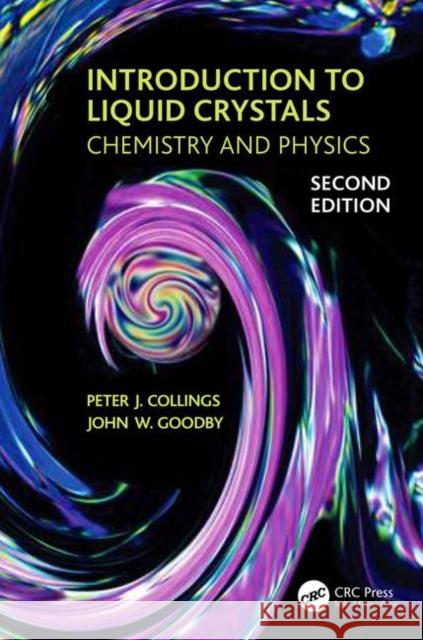 Introduction to Liquid Crystals: Chemistry and Physics, Second Edition Peter J. Collings John W. Goodby 9781138298767 CRC Press - książka