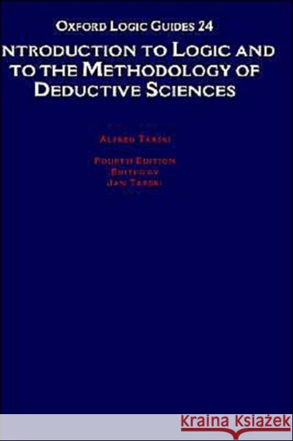 Introduction to Logic and to the Methodology of the Deductive Sciences Tarski, Alfred 9780195044720 Oxford University Press, USA - książka