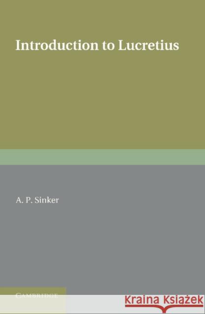 Introduction to Lucretius A. P. Sinker 9781107621183 Cambridge University Press - książka