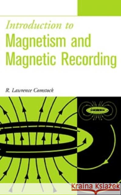 Introduction to Magnetism and Magnetic Recording R. Lawrence Comstock Lawrence R. Comstock 9780471317142 Wiley-Interscience - książka