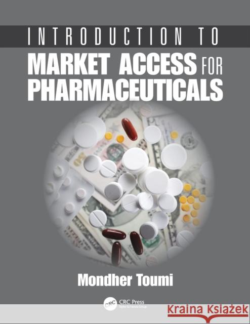 Introduction to Market Access for Pharmaceuticals Mondher Toumi 9781138032187 CRC Press - książka