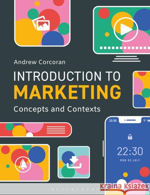 Introduction to Marketing: Concepts and Contexts Dr Andrew (Associate Professor, University of Nottingham, UK) Corcoran 9781350361461 Bloomsbury Academic - książka