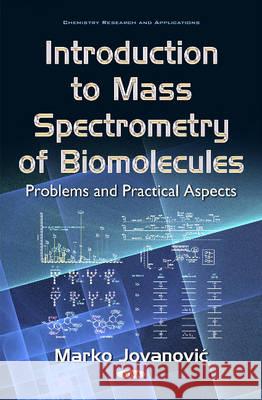 Introduction to Mass Spectrometry of Biomolecules: Problems & Practical Aspects Marko Jovanovic 9781634846646 Nova Science Publishers Inc - książka