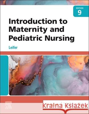 Introduction to Maternity and Pediatric Nursing Gloria Leifer 9780323826808 Saunders - książka