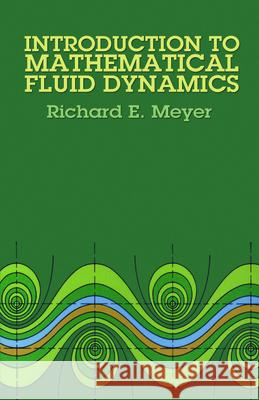 Introduction to Mathematical Fluid Dynamics Richard E. Meyer Physics 9780486615547 Dover Publications - książka