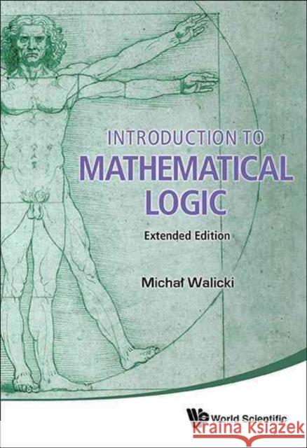 Introduction to Mathematical Logic (Extended Edition) Walicki, Michal 9789814719957 World Scientific Publishing Company - książka