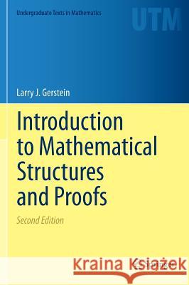 Introduction to Mathematical Structures and Proofs Larry J Gerstein 9781461442646  - książka