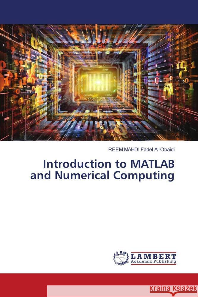 Introduction to MATLAB and Numerical Computing Reem Mahdi Fade 9786205639498 LAP Lambert Academic Publishing - książka