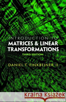 Introduction to Matrices and Linear Transformations: Third Edition Finkbeiner, Daniel T. 9780486481593 Dover Publications - książka