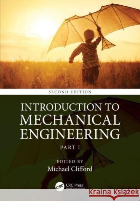 Introduction to Mechanical Engineering: Part 1 Clifford, Michael 9781032362328 Taylor & Francis Ltd - książka