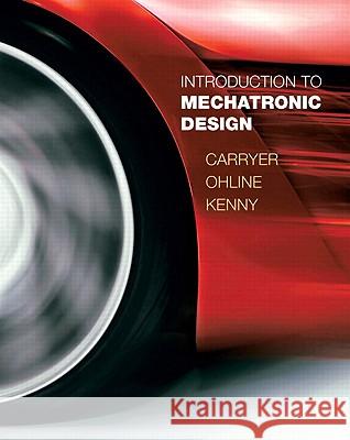 Introduction to Mechatronic Design Thomas Kenny 9780131433564 Pearson Education (US) - książka