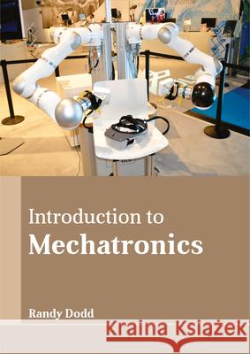 Introduction to Mechatronics Randy Dodd 9781635491807 Larsen and Keller Education - książka