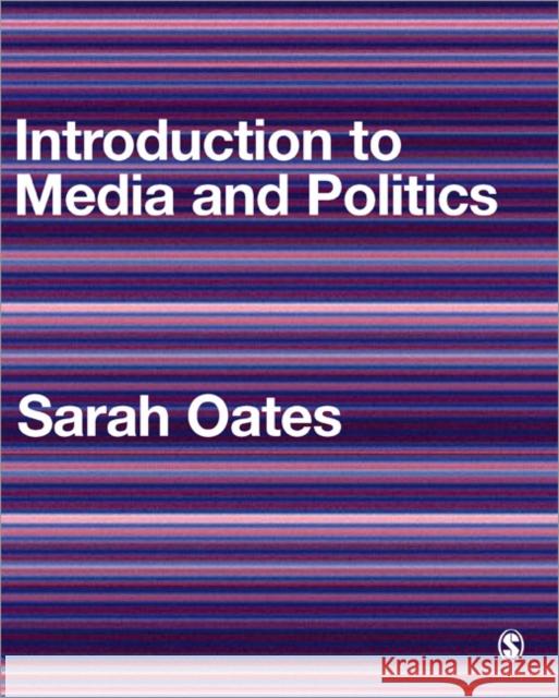 Introduction to Media and Politics Sarah Oates 9781412902625  - książka