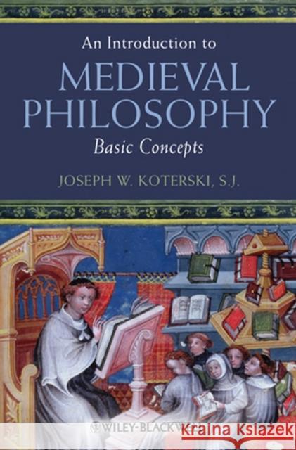 Introduction to Medieval Philosophy Koterski, Joseph W. 9781405106771 Blackwell Publishers - książka